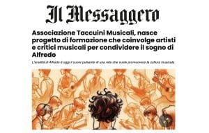 L'articolo pubblicato da Il Messaggero si racconta la nascita dell’Associazione Taccuini Musicali di Alfredo, fondata dalla famiglia Galluzzo per ricordare Alfredo, appassionato di musica e aspirante critico musicale. L’iniziativa, gratuita e patrocinata dal Comune di Milano, propone un percorso formativo per ragazze e ragazzi tra i 14 e i 19 anni, che unisce la canzone d’autore alla critica musicale, grazie al coinvolgimento di artisti e firme del giornalismo.